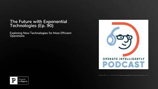 The Future with Exponential Technologies (Ep. 90)