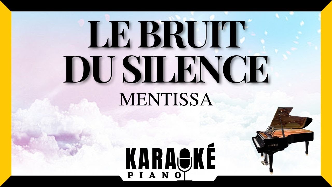 Le bruit du silence - MENTISSA (Karaoké Piano Français) #karaoke Le bruit du silence - MENTISSA (Karaoké Piano Français) #karaoke