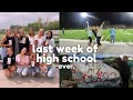 last week of high school!