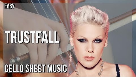 Cello Sheet Music: How to play Trustfall by Pink