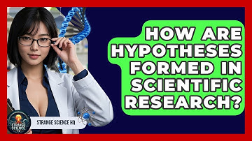 How Are Hypotheses Formed in Scientific Research? - Strange Science HQ