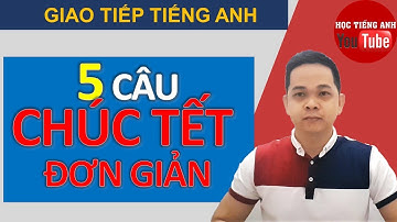 5 Câu Chúc Tết Bằng Tiếng Anh Dễ Học Nhất