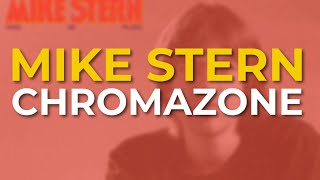 Mike Stern - Chromazone (Official Audio)