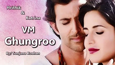 Ghungroo Song - VM | Hrithik Roshan and Katrina Kaif - Mix | Arijit Singh, Shilpa Rao