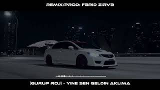 Gurup Roj Yine Sen Geldin Aklıma Ferid Zirve Remix İçimde Sanki Bir Yara Var Düşündükce Kanar