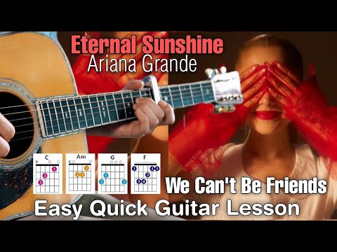 Ariana Grande - We Can't Be Friends Guitar CoverLesson Easy Chords Guitar Tutorial Eternal Sunshine