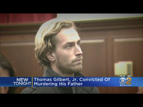 Thomas Gilbert Jr. Convicted Of Murdering His Father