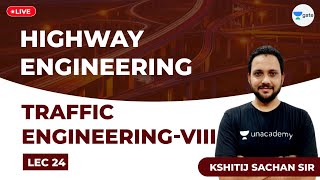 Highway Engineering | Traffic Engineering-VIII | Lec 24 | GATE/ESE Civil Engineering
