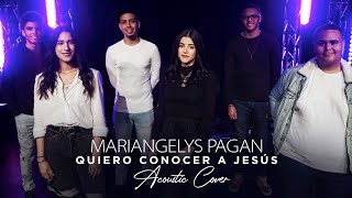 Video thumbnail of "MARY PAGAN - QUIERO CONOCER A JESÚS (ACOUSTIC COVER)"