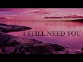 I still need you ~ Vahhley