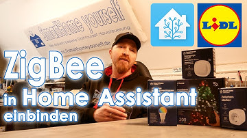 Lidl ZIGBEE Geräte ganz einfach in HOME ASSISTANT einbinden (SILVERCREST & LIVARNO LUX)