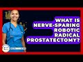 What Is Nerve-Sparing Robotic Radical Prostatectomy? - Oncology Support Network