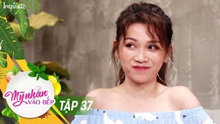 Mỹ Nhân Vào Bếp | Tập 37 | Sỹ Thanh Chọc Soái Ca Nổi Giận | Game Show Giải Trí Nấu Ăn 2017