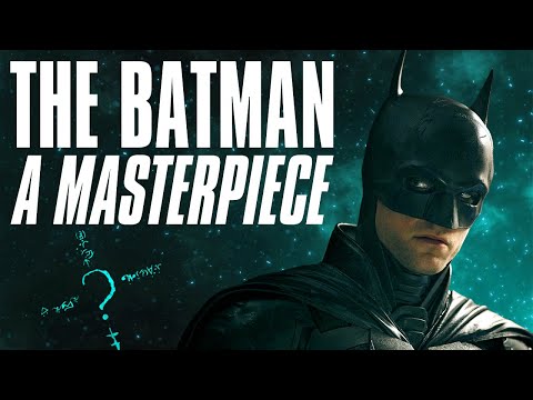 THE BATMAN is a MASTERPIECE