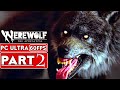 WEREWOLF THE APOCALYPSE EARTHBLOOD Gameplay Walkthrough Part 2 FULL GAME [60FPS PC] - No Commentary