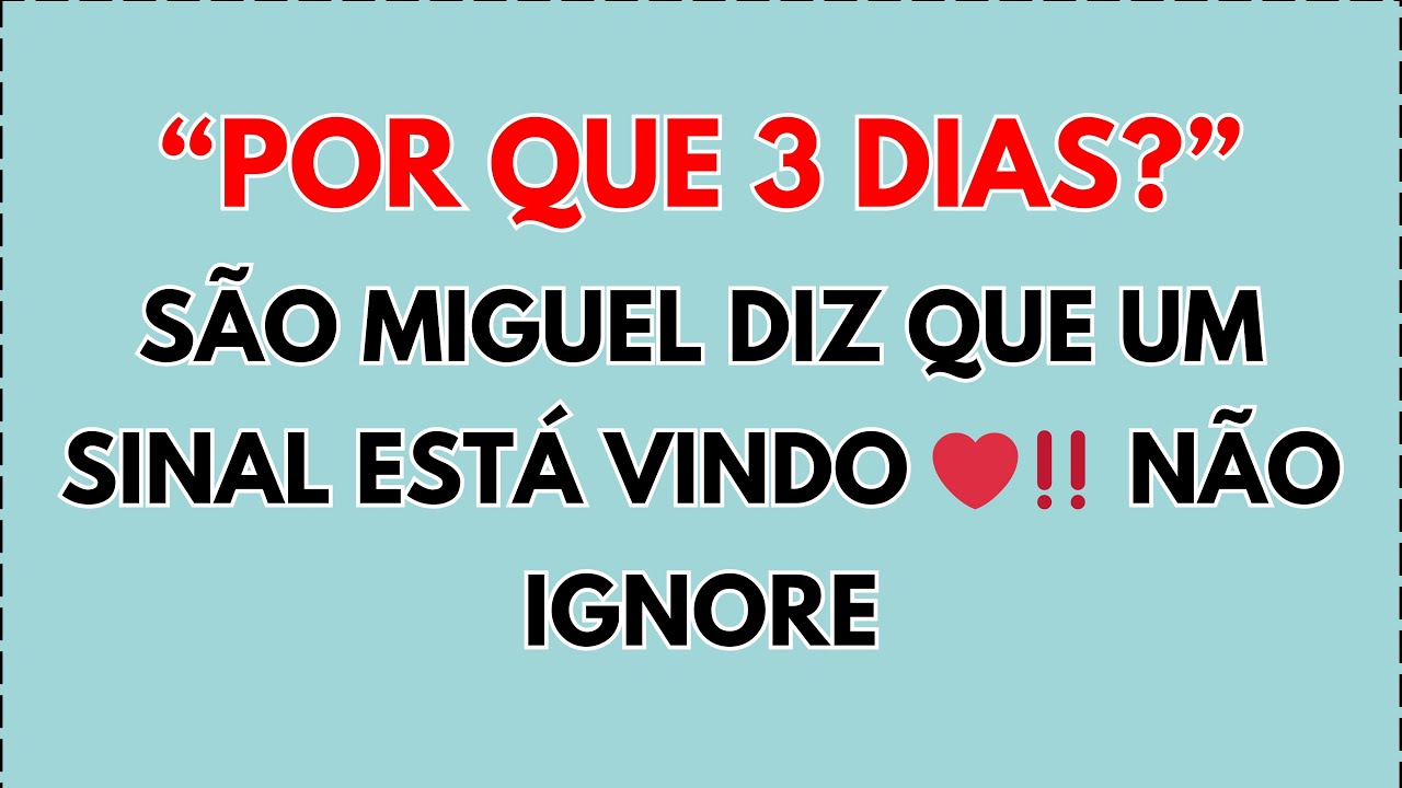 🚨 Espera—por que 3 dias? São Miguel diz que um SINAL está vindo ❤️‼️ Não ignore