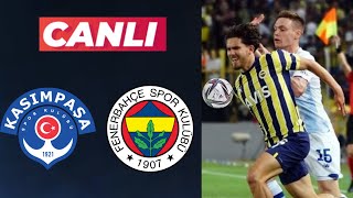 FENERBAHÇE KASIMPAŞA MAÇI CANLI İZLE