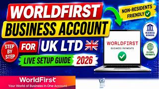WorldFirst Business Account for UK LTD | Complete Live Setup Guide 2026 (Non-Residents)