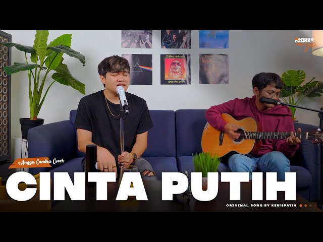 CINTA PUTIH - KERISPATIH | COVER BY ANGGA CANDRA class=