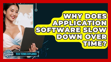 Why Does Application Software Slow Down Over Time? - Tech Terms Explained