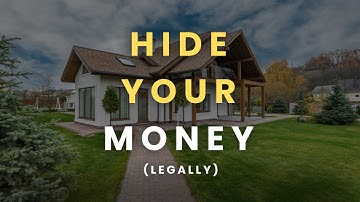 How To Hide Your Assets from Creditors, Lawsuits, & Divorce (Legally)