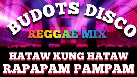 🔥💥 Top 1 Budots Disco Reggae Mix 🔥 RAPAPAM PAMPAM 🔥 Hataw Kung Hataw 🔥💥 Viral Now 🔥