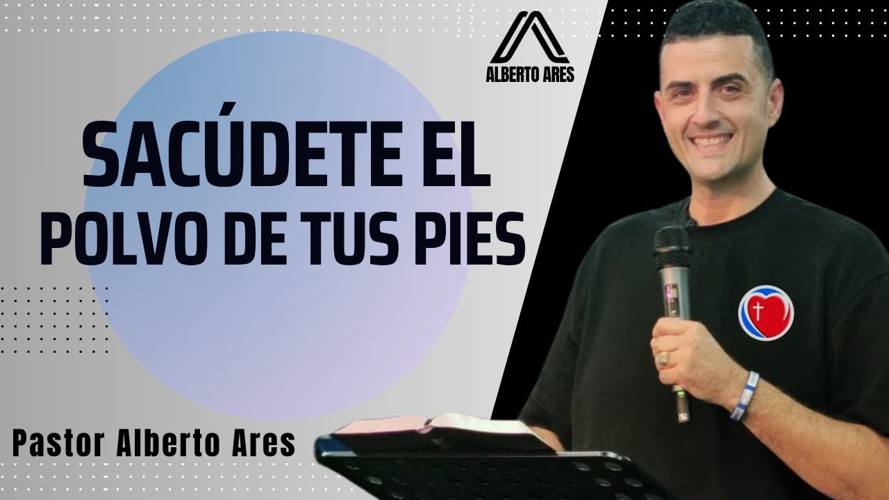 Sacúdete el Polvo de tus Pies 👣 - Pastor Alberto Ares - Centro Evangélico Vida Nueva - Predicación 
