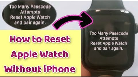 Too many passcode attempts reset apple watch series 5