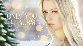 DJ AURM - Only You Merry Christmas 🌟🎄