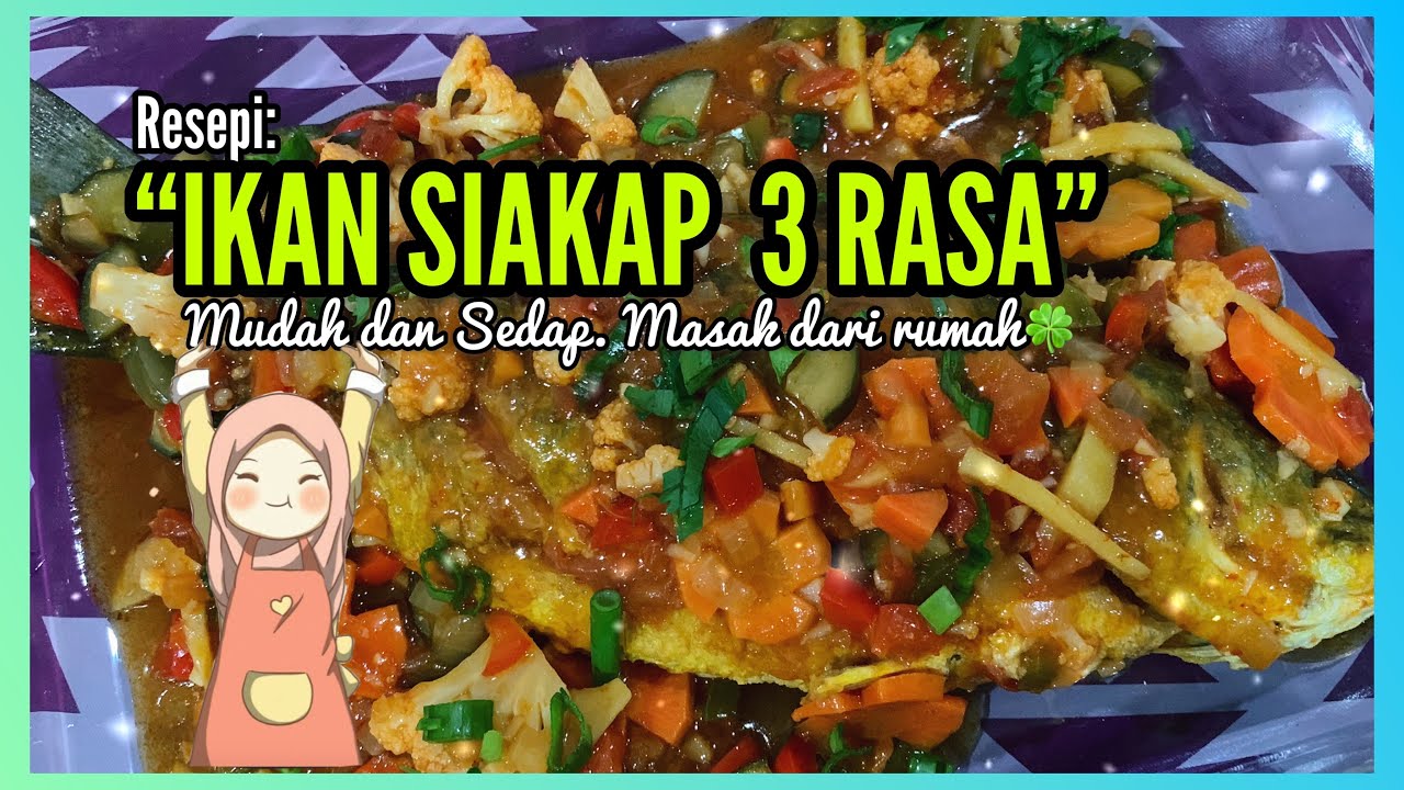 RESEPI IKAN SIAKAP 3 RASA | SEDAP MACAM DEKAT KEDAI - YouTube