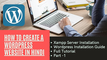 How to Create a Wordpress Website in Hindi - Part 1 | Xampp Installation | Wordpress Installation
