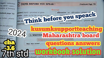 THINK BEFORE YOU SPEAK!/2024/Class 7|English|Lesson 3.6|Maharashtra Board/workbook solutions