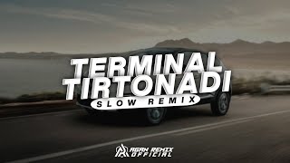 DJ TERMINAL TIRTONADI || SLOW - AGAN REMIX