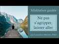 Mditation guide ne pas sagripper laisser aller