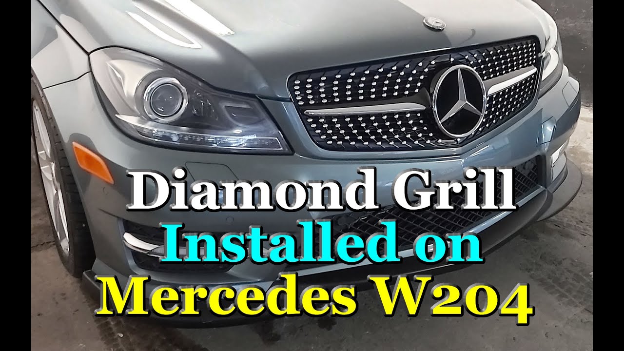 Mercedes Benz W204 Diamond Grill Installed YouTube