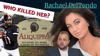 Death of a Small Town Teacher: The unsolved case of Rachael DelTondo [True Crime]