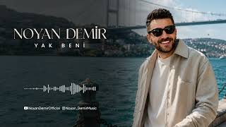 Noyan Demir - Yak Beni (Official Audio)