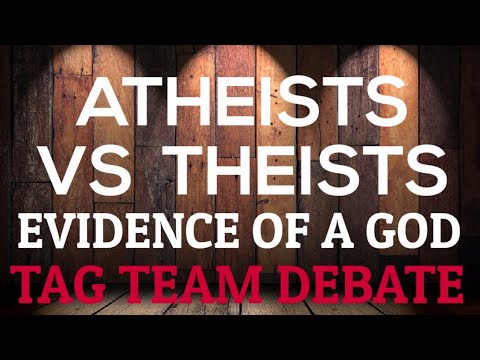Evidence of a God DEBATE: Atheists Vs Theists TAG TEAM - YouTube
