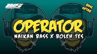 BASS PARTY🔥-- OPERATOR NAIKAN BASS X BOLEH REMIX -- Lengkis Production 