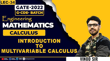 LEC 34: Engineering Mathematics | Introduction to multivariable calculus | GATE/ESE 2022 |