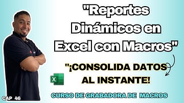 Consolida Datos en Múltiples Hojas con Macros Reportes Dinámicos Automáticos En Excel Cap 46 #macros