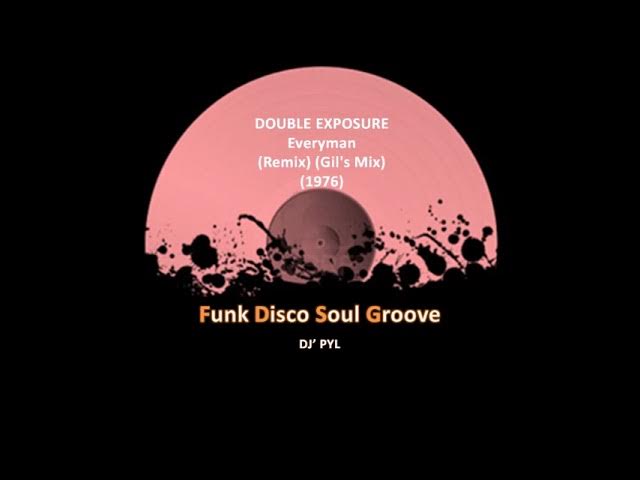 DOUBLE EXPOSURE - Everyman (Remix) (Gil's Mix) (1976)