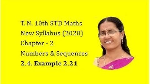 Chapter 2 |   2.4 Example 2.21 | Numbers & Sequences | 10th Std | Guru Maths, Rajapalayam.