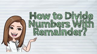 (MATH) How To Divide Numbers With Remainder? | #iQuestionPH
