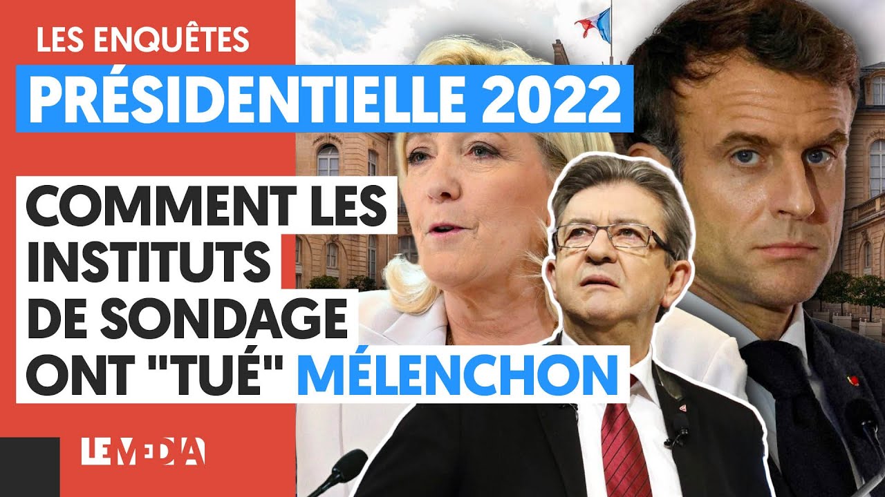 ⁣PRÉSIDENTIELLE 2022 : COMMENT LES INSTITUTS DE SONDAGE ONT "TUÉ" MÉLENCHON