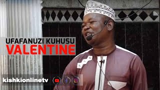 UFAFANUZI KUHUSU VALENTINE - SHEIKH SHAFI SHOMARI