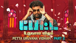 PETTA - Uruvana Vidham Part 2 | Sun TV