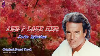 And I Love Her   Julio Iglesias