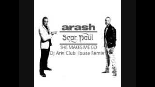 Arash Ft. Sean Paul - She Makes Me Go (Dj Arin remix)