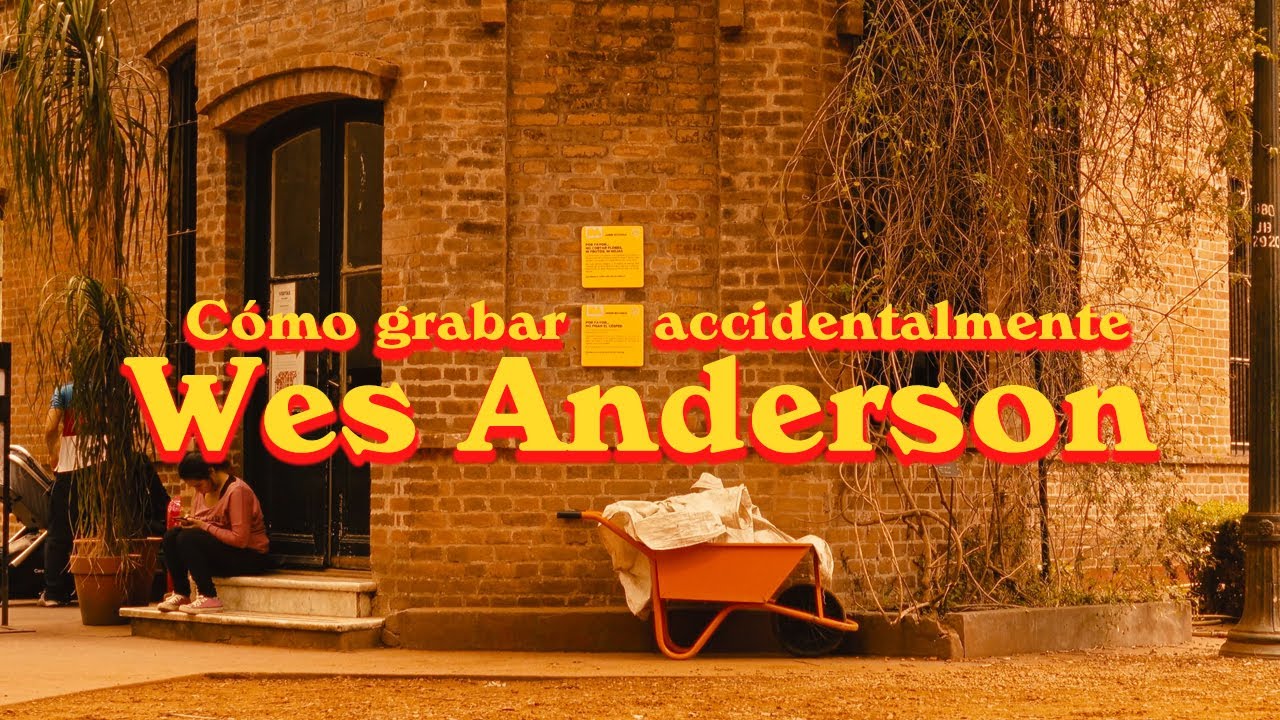Cómo grabar ACCIDENTALMENTE como WES ANDERSON